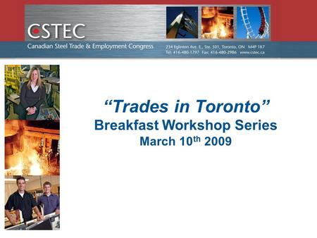 “Trades in Toronto” Breakfast Workshop Series March 10 th 2009.