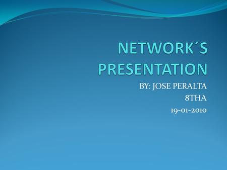 BY: JOSE PERALTA 8THA 19-01-2010. Computer´s network A computer network is a group of computers that are connected to each other for the purpose of communication.