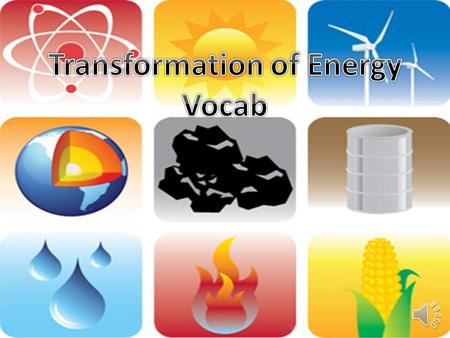 Energy the ability to cause change Mechanical Energy Energy of motion AND position (sum of the potential and kinetic energy of an object)