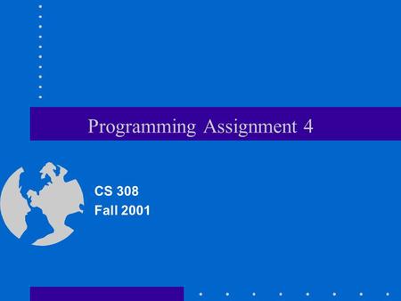 Programming Assignment 4 CS 308 Fall 2001. Recognize Coins (Regions) labeled image original imagethresholded image quarters nickel pennies dime dollar.