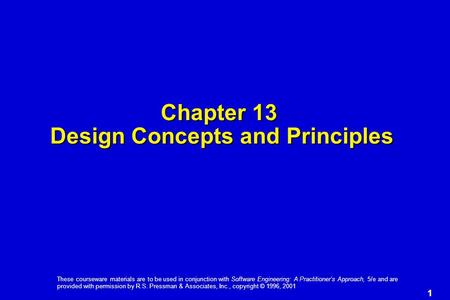 1 These courseware materials are to be used in conjunction with Software Engineering: A Practitioner’s Approach, 5/e and are provided with permission by.