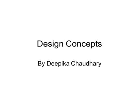 Design Concepts By Deepika Chaudhary.