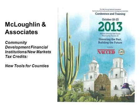 McLoughlin & Associates Community Development Financial Institutions/New Markets Tax Credits: New Tools for Counties.