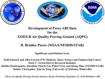 Significant contributions from: Todd Schaack and Allen Lenzen (UW-Madison, Space Science and Engineering Center) Mark C. Green (Desert Research Institute)