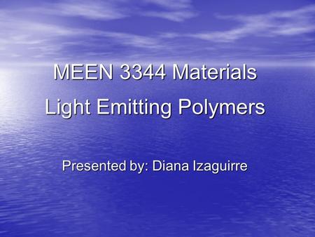 MEEN 3344 Materials Light Emitting Polymers