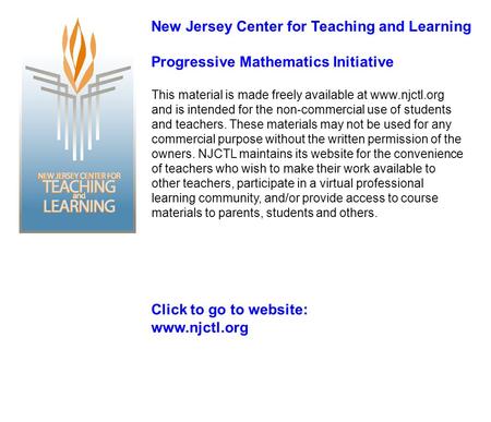 This material is made freely available at www.njctl.org and is intended for the non-commercial use of students and teachers. These materials may not be.