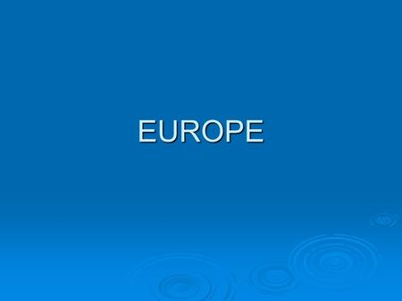 EUROPE. France What do you already know? A bit of history…  France used to be called Gaul Conquered by the Romans in 52 B.C. Conquered by the Romans.