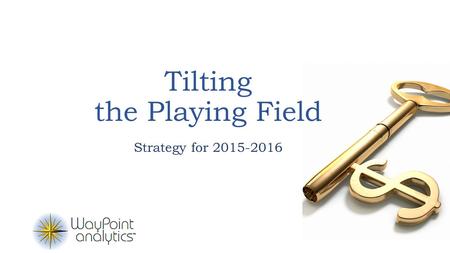 Tilting the Playing Field Strategy for 2015-2016.