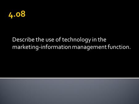 Describe the use of technology in the marketing-information management function.