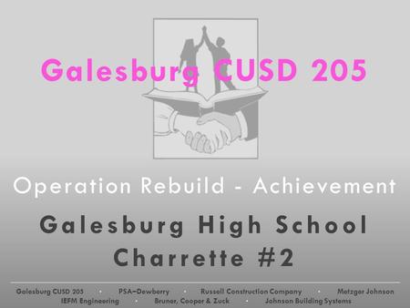 Galesburg C USD 205 · PSA–Dewberry · Russell Construction Company · Metzger Johnson IEFM Engineering · Bruner, Cooper & Zuck · Johnson Building Systems.