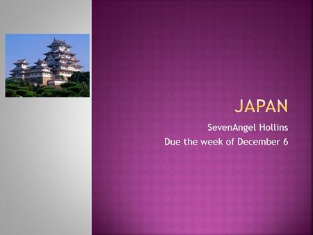 SevenAngel Hollins Due the week of December 6.  Kusunoki Masashige was a samurai from the 14 th century who fought for the emperor against the Kamakura.