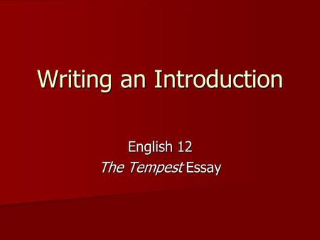 Writing an Introduction English 12 The Tempest Essay.