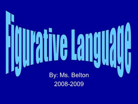 By: Ms. Belton 2008-2009. A set of words that have meaning apart from actual words.