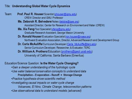 Title: Understanding Global Water Cycle Dynamics Team: Prof. Paul R. Houser /Scientist CREW Director and GMU Professor.