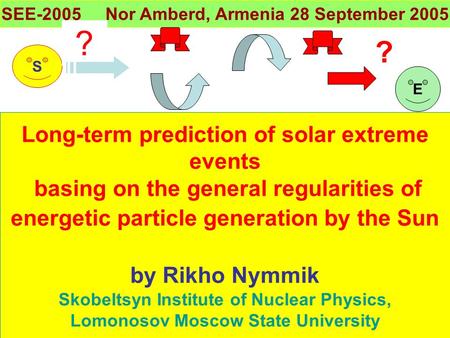 Long-term prediction of solar extreme events basing on the general regularities of energetic particle generation by the Sun by Rikho Nymmik Skobeltsyn.