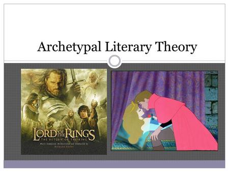 Archetypal Literary Theory. What is an Archetype? According to Carl Jung, an archetype is an image that is in the collective unconscious of all human.