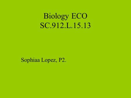 Biology ECO SC.912.L.15.13 Sophiaa Lopez, P2.. As powerful as natural selection is, unfortunately, it is sometimes misunderstood. A persistent misconception.