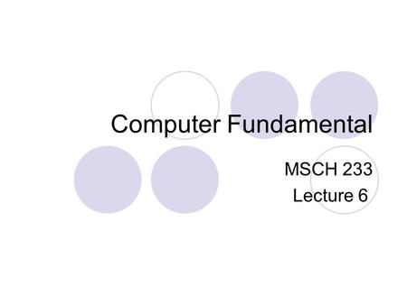 Computer Fundamental MSCH 233 Lecture 6. Printers Printer is an output device which convert data into printed form. The output from a printer is referred.