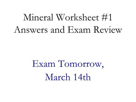 Mineral Worksheet #1 Answers and Exam Review