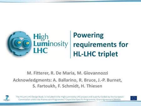 The HiLumi LHC Design Study is included in the High Luminosity LHC project and is partly funded by the European Commission within the Framework Programme.