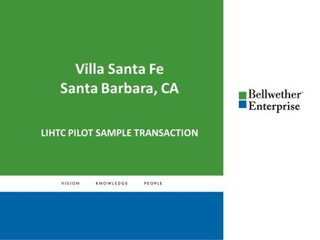 Villa Santa Fe Santa Barbara, CA LIHTC PILOT SAMPLE TRANSACTION.