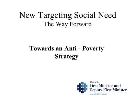 New Targeting Social Need The Way Forward Towards an Anti - Poverty Strategy.