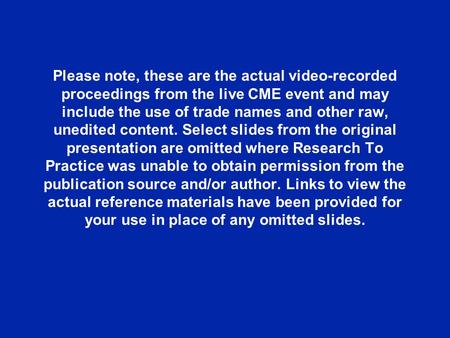 Please note, these are the actual video-recorded proceedings from the live CME event and may include the use of trade names and other raw, unedited content.