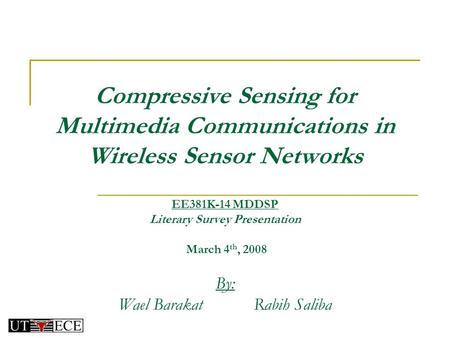 EE381K-14 MDDSP Literary Survey Presentation March 4th, 2008