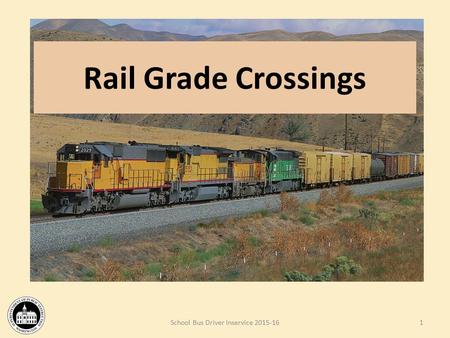 Rail Grade Crossings School Bus Driver Inservice 2015-161.