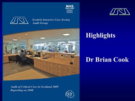 Highlights Dr Brian Cook. In the News on July 29 th 2009 Wait in cars, flu symptom patients are told Superbug killed 18 in Gartnavel Hospital last year.