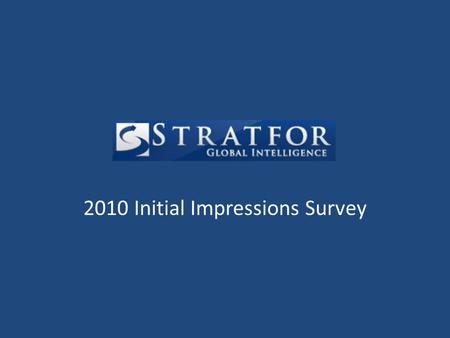 2010 Initial Impressions Survey. Survey Details Survey invite sent on Monday, September 13, 2010. Released to half of the Paidlist (9,936 recipients)