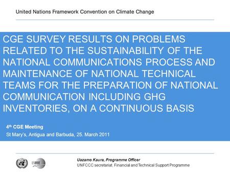 Firstname Lastname, Job Title CGE SURVEY RESULTS ON PROBLEMS RELATED TO THE SUSTAINABILITY OF THE NATIONAL COMMUNICATIONS PROCESS AND MAINTENANCE OF NATIONAL.