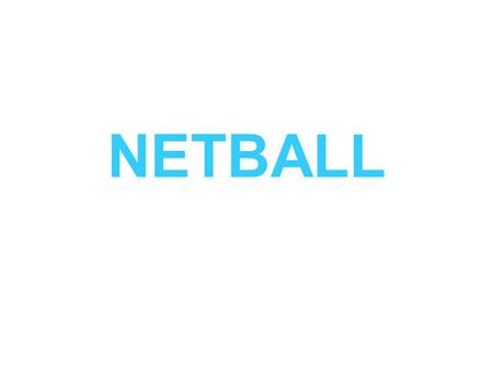 NETBALL.