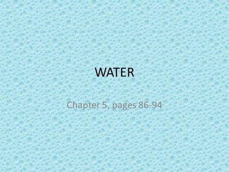 WATER Chapter 5, pages 86-94. Relationships of Land and Water The Earth may be 70% water, but water interacts with land A LOT! Precipitation falls on.