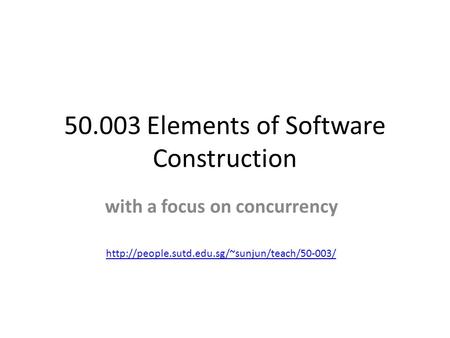 50.003 Elements of Software Construction with a focus on concurrency