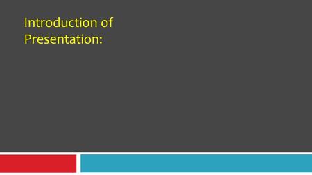 Introduction of Presentation:. *genre: a category of artistic, musical, or literary composition characterized by a particular style, form, or content*