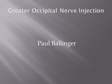 Paul Ballinger. Double blind studies  1. Cluster headache-13 active steroid,10 saline.11 patients (85%) became attack free in 1 st week and 8 remained.