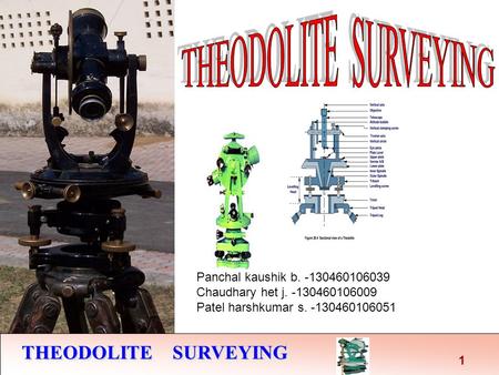 THEODOLITE SURVEYING THEODOLITE SURVEYING