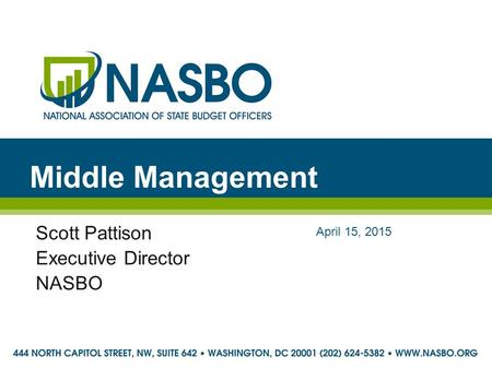 Middle Management Scott Pattison Executive Director NASBO April 15, 2015.