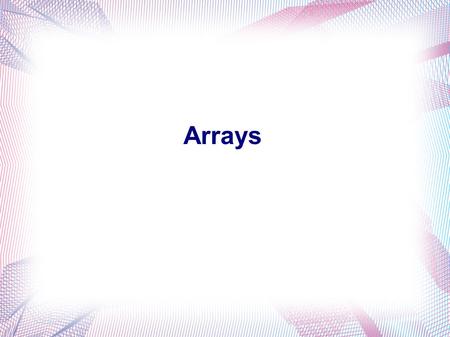 Arrays. An array is a group of like-typed variables that are referred to by a common name. Arrays of any type can be created and may have one or more.