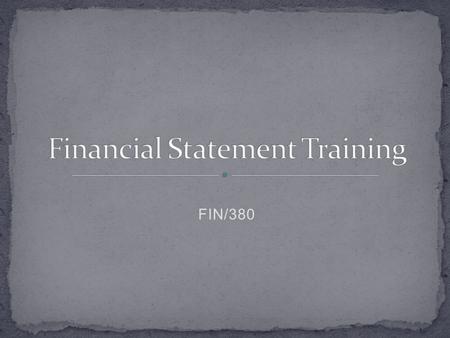 FIN/380. What is a financial statement? How can they help the financial manager? What are the types of financial statements?