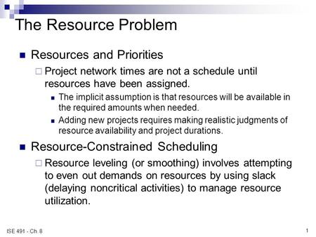 The Resource Problem Resources and Priorities