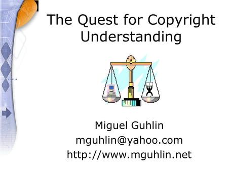 The Quest for Copyright Understanding Miguel Guhlin