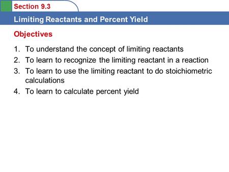 Objectives To understand the concept of limiting reactants