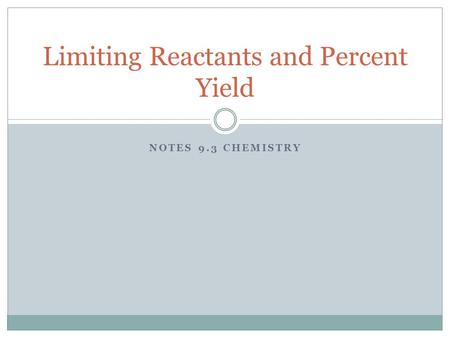 Limiting Reactants and Percent Yield