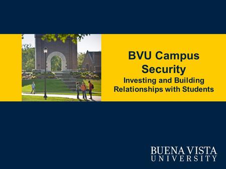 BVU Campus Security Investing and Building Relationships with Students.