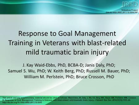 This article and any supplementary material should be cited as follows: Waid-Ebbs JK, Daly J, Wu SS, Berg WK, Bauer RM, Perlstein WM, Crosson B. Response.