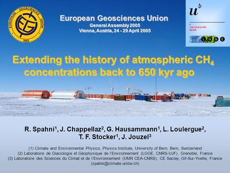 Extending the history of atmospheric CH 4 concentrations back to 650 kyr ago European Geosciences Union European Geosciences Union General Assembly 2005.