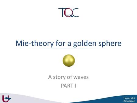 Mie-theory for a golden sphere A story of waves PART I.