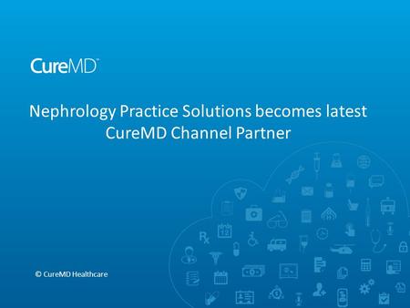 Nephrology Practice Solutions becomes latest CureMD Channel Partner © CureMD Healthcare.